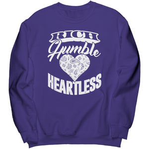 Rich, Humble, Heartless Sweatshirt